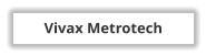 Vivax Metrotech